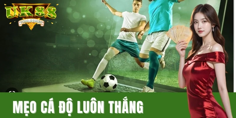 Mẹo cá cược UK88 có luôn thắng không?