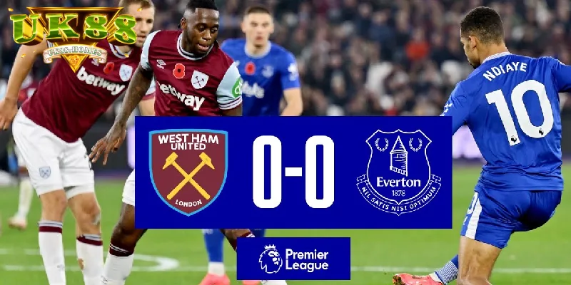 Soi kèo Everton vs West Ham