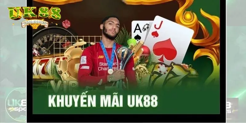 Các chương trình khuyến mãi UK88 hot nhất hiện nay